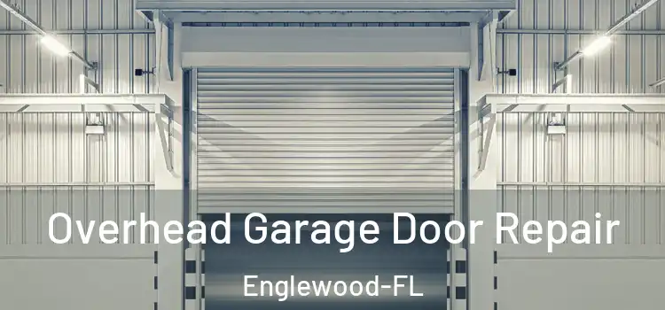 Overhead Garage Door Repair Englewood-FL
